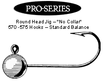 Pro-101 Series Round Head Jig No Collar