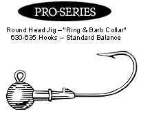 Pro-106 Series Round Head Jig